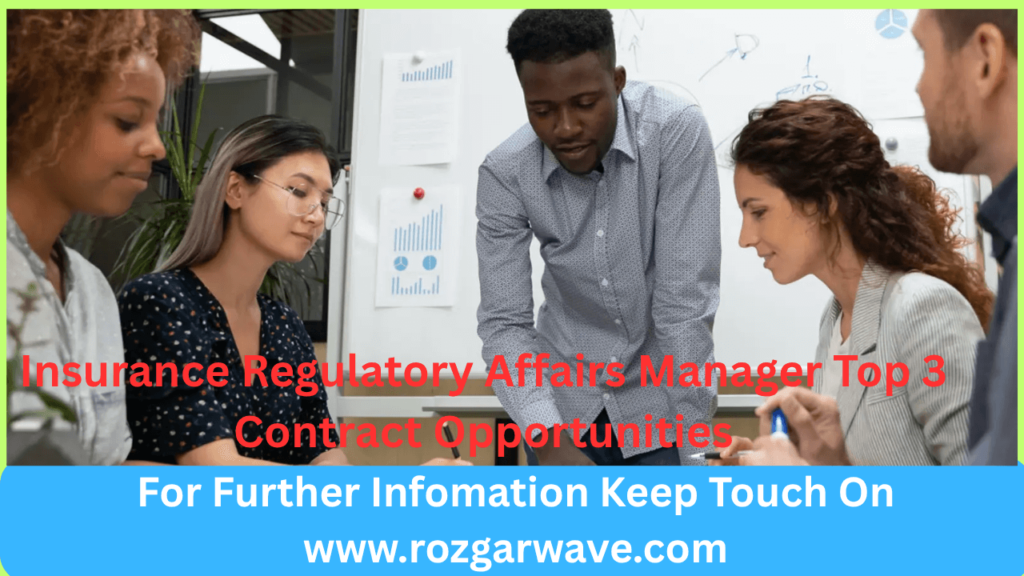 Insurance Regulatory Affairs Manager Top 3 Contract Opportunities