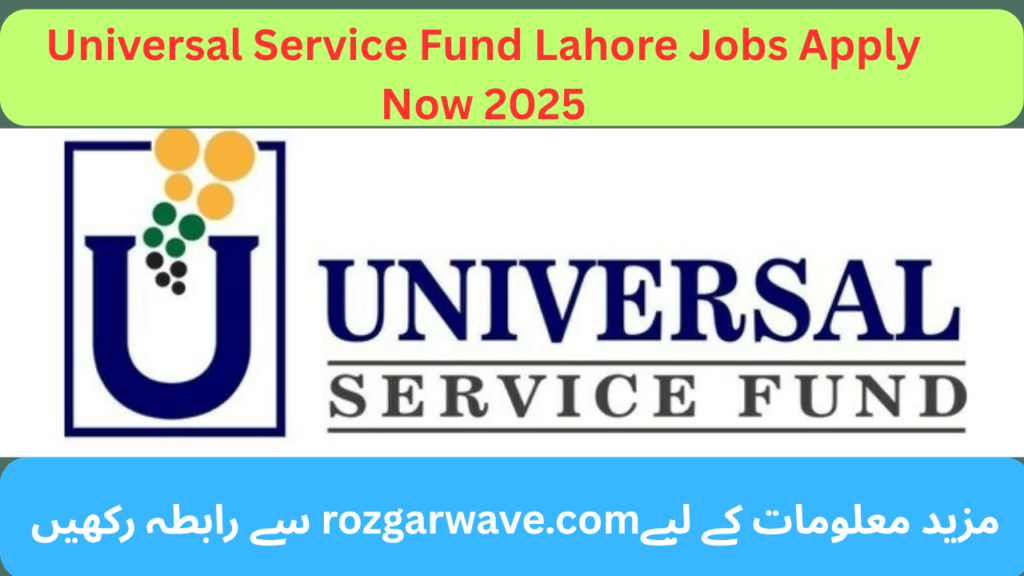 Universal Service Fund Lahore Jobs Apply Now 2025