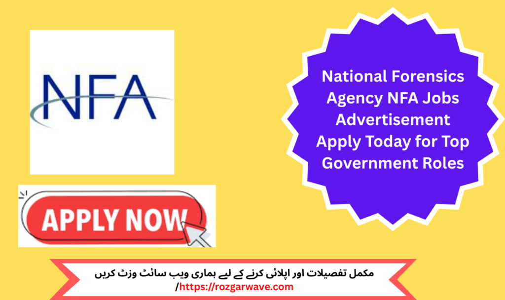 National Forensics Agency NFA Jobs Advertisement Islamabad 2025 – Apply Online