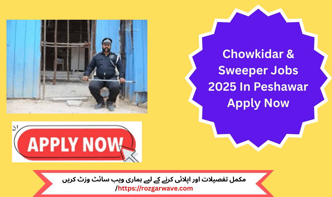 Latest Chowkidar & Sweeper jobs at Private Hospital in Peshawar – Apply before June 7, 2025