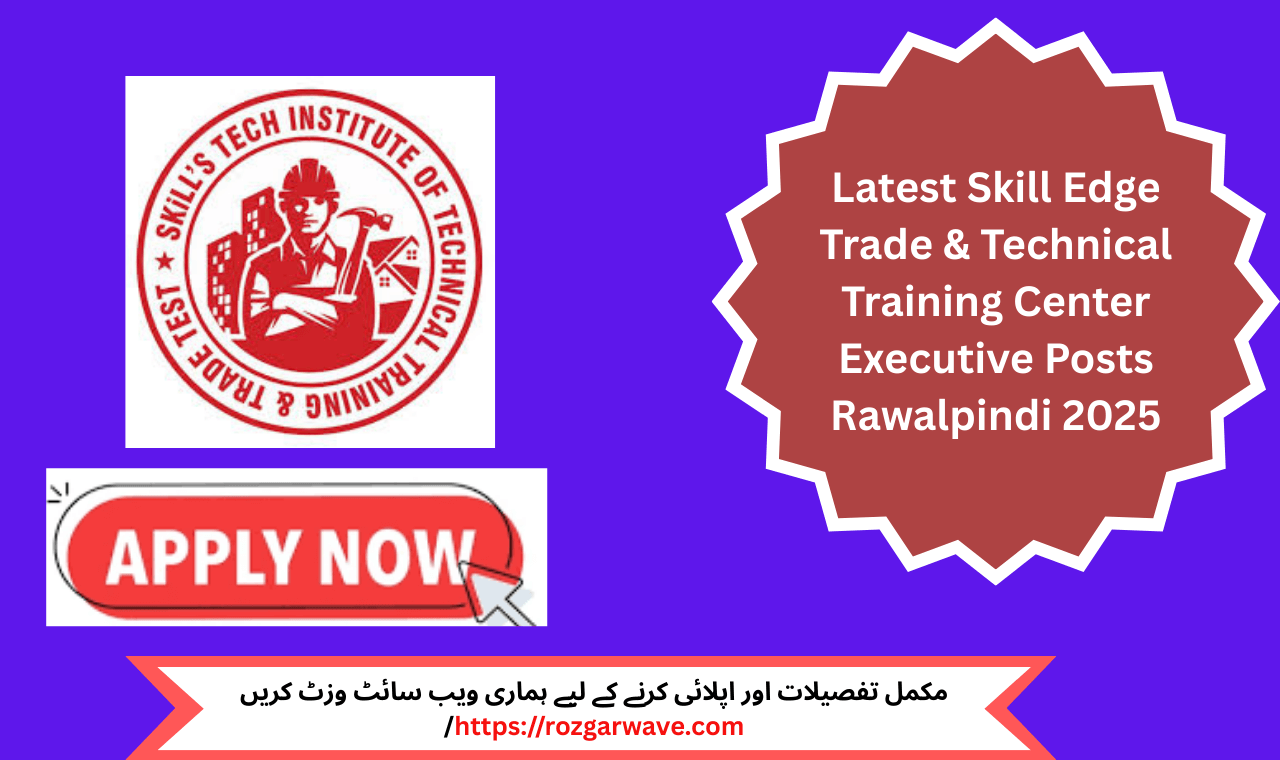Skill Edge Trade & Technical Training Center Executive Posts Rawalpindi 2025 – Apply for receptionist and marketing jobs in Punjab