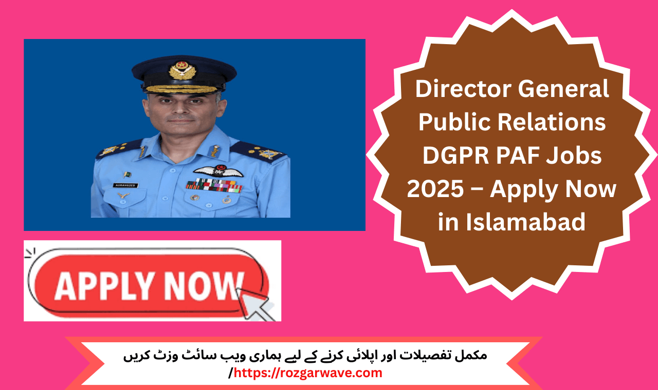 Director General Public Relations DGPR PAF Jobs 2025 – Apply online for Non-Linear Editor role in Islamabad at Pakistan Air Force
