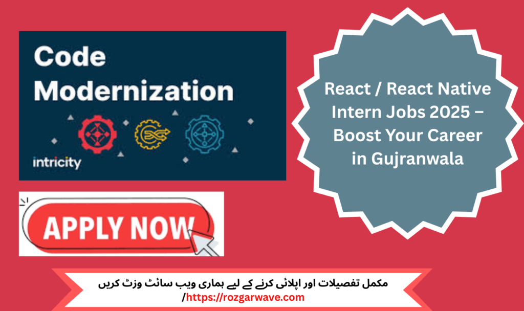 React / React Native Internship in Gujranwala 2025 at Code Modernize