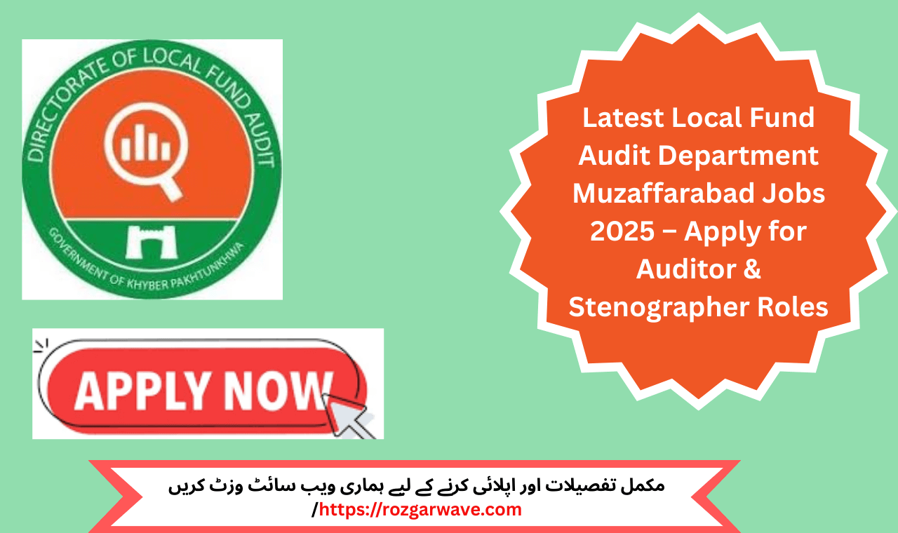 Advertisement for Local Fund Audit Department Muzaffarabad Jobs 2025, featuring Auditor and Stenographer vacancies for Matric, Intermediate, and Bachelor pass candidates in AJK.