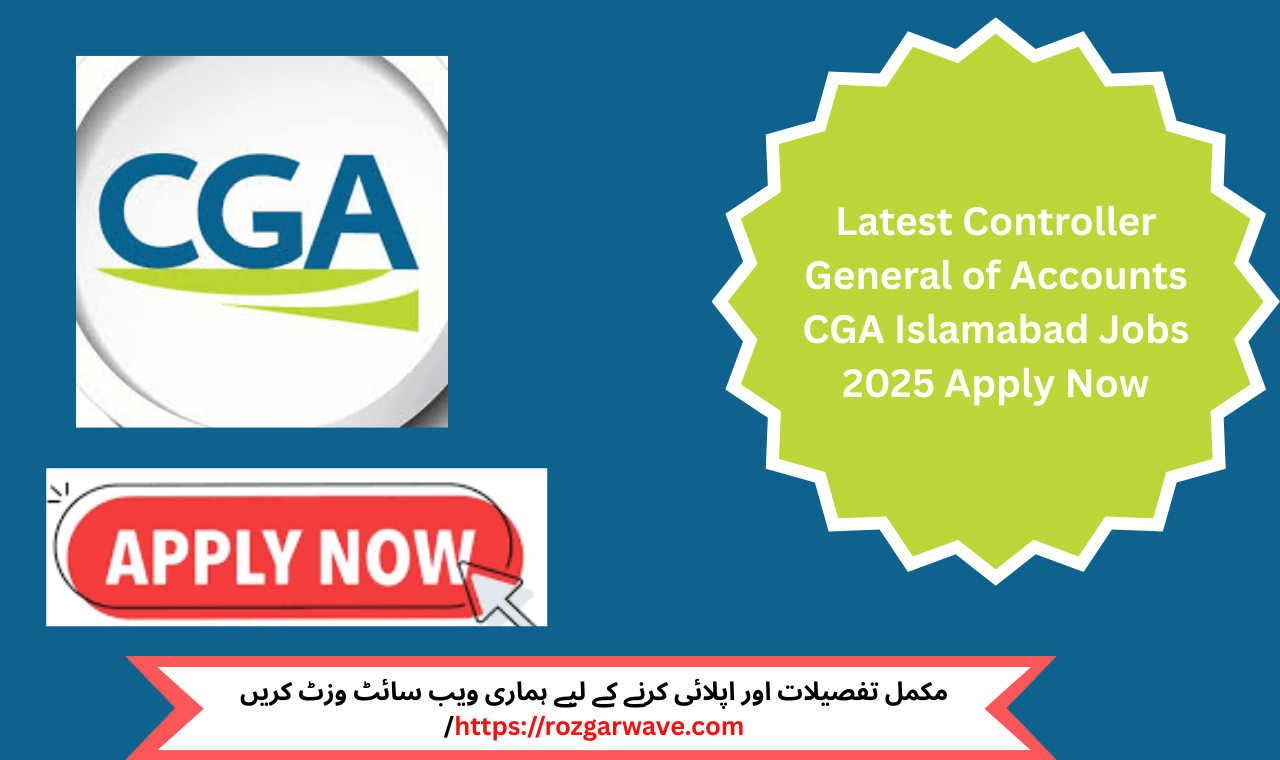 Latest Controller General of Accounts CGA Islamabad Jobs 2025 – Apply online for IT and finance positions before June 12, 2025