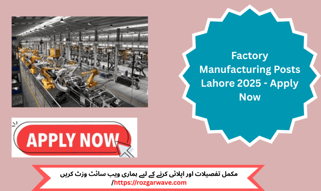 Factory Manufacturing Posts Lahore 2025 - Engineers at work on industrial equipment in Lahore

