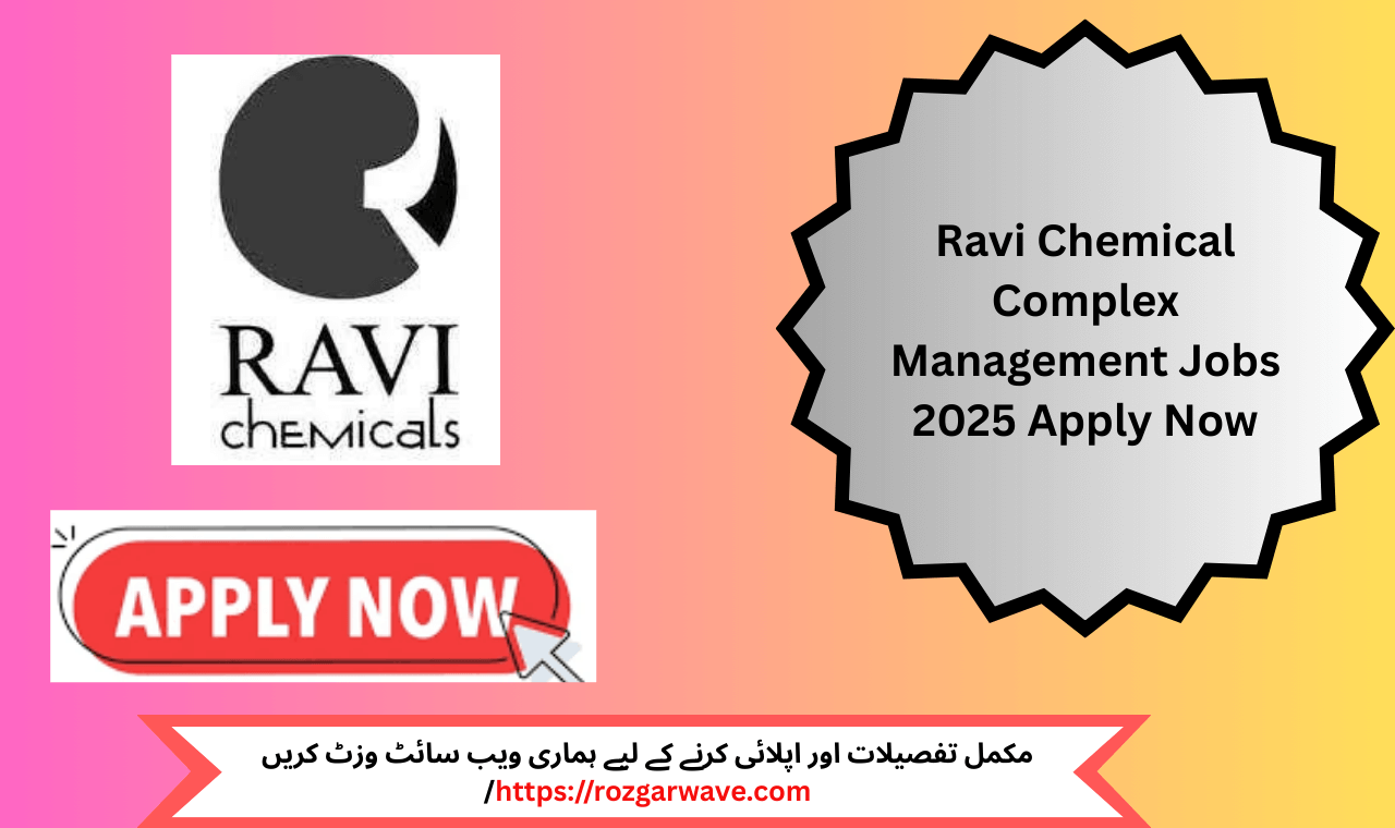 Ravi Chemical Complex Management Jobs 2025 – Apply Now