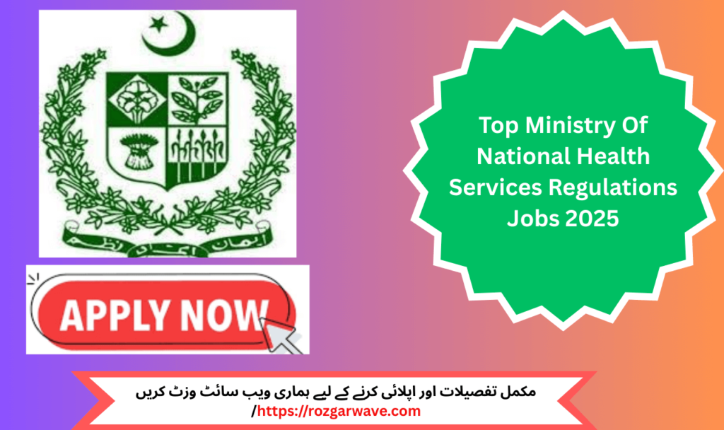 Ministry Of National Health Services Regulations Jobs 2025 – Islamabad Opportunities