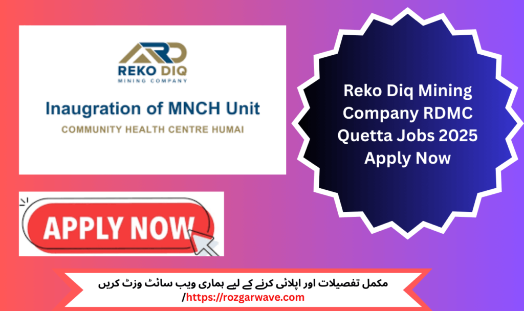 Reko Diq Mining Company RDMC Quetta Jobs 2025 announcement for drivers, finance, warehouse roles