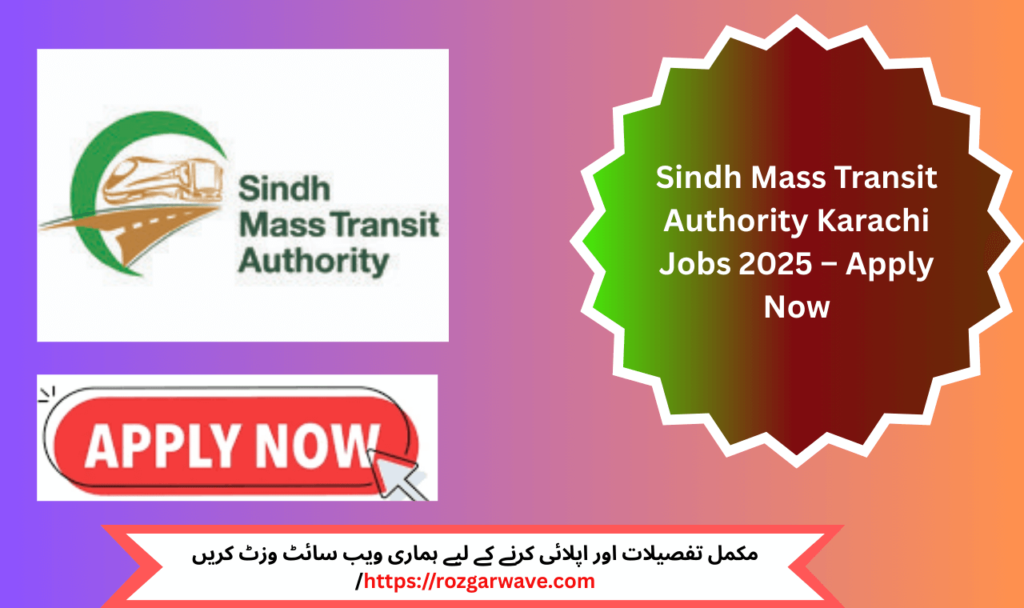 Sindh Mass Transit Authority Karachi Jobs 2025 – Government job opportunity in public transport sector