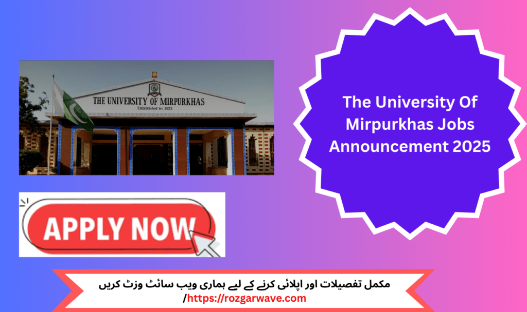 The University Of Mirpurkhas Jobs Announcement 2025 - Apply Online Now