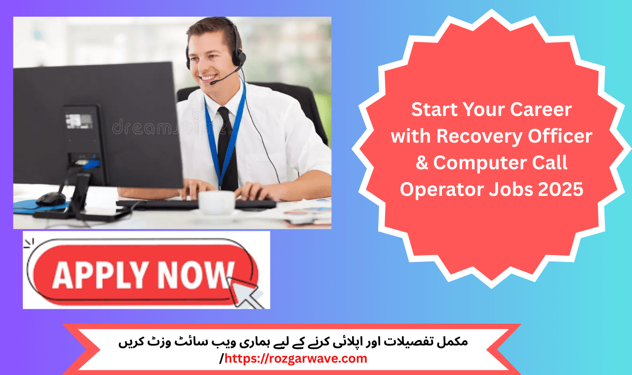 Recovery Officer and Computer Call Operator Jobs 2025 in Lahore office setup