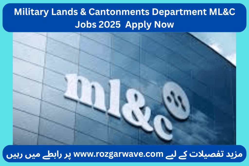 Military Lands & Cantonments Department ML&C Jobs 2025 Apply Now