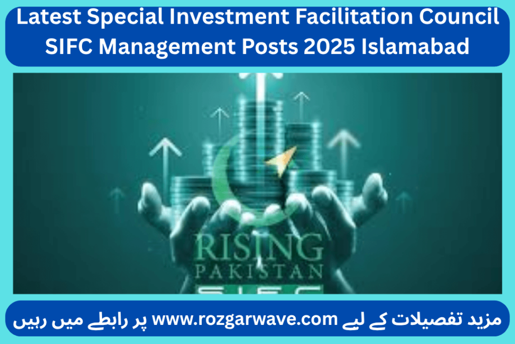 Latest Special Investment Facilitation Council SIFC Management Posts 2025 Islamabad