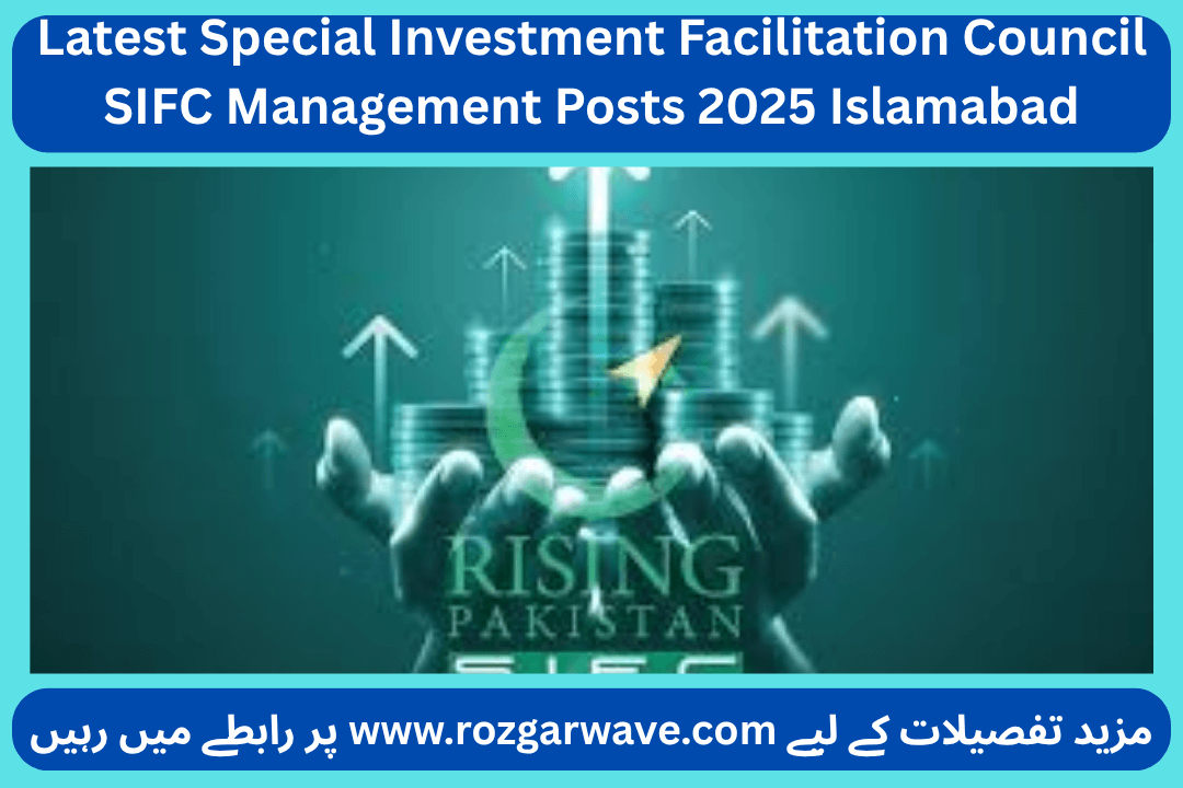 Latest Special Investment Facilitation Council SIFC Management Posts 2025 Islamabad