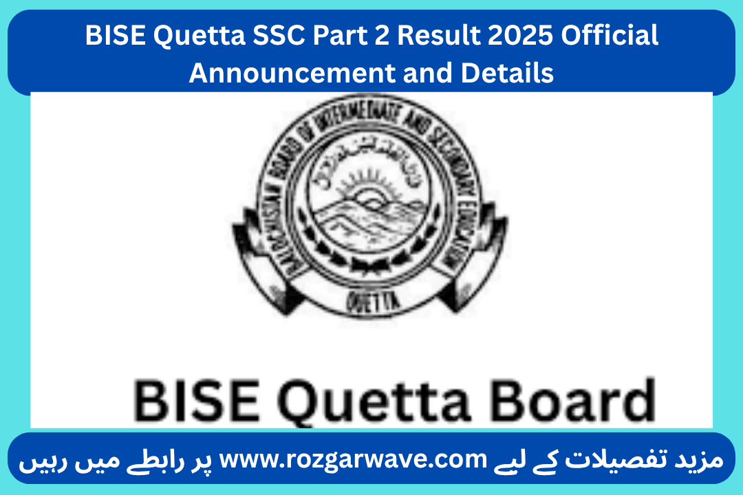 BISE Quetta SSC Part 2 Result 2025 Official Announcement and Details