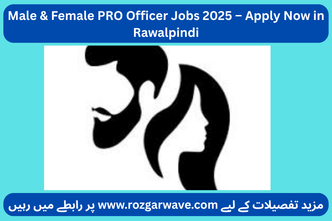 Male & Female PRO Officer Jobs 2025 Apply Now in Rawalpindi