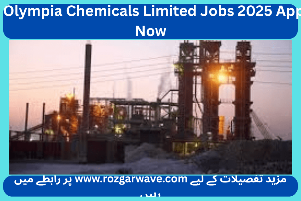Olympia Chemicals Limited Jobs 2025 Apply Now
