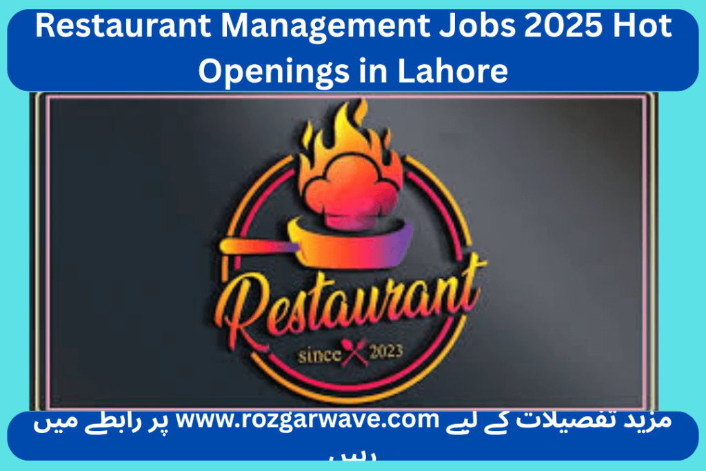 Restaurant Management Jobs 2025  Hot Openings in Lahore