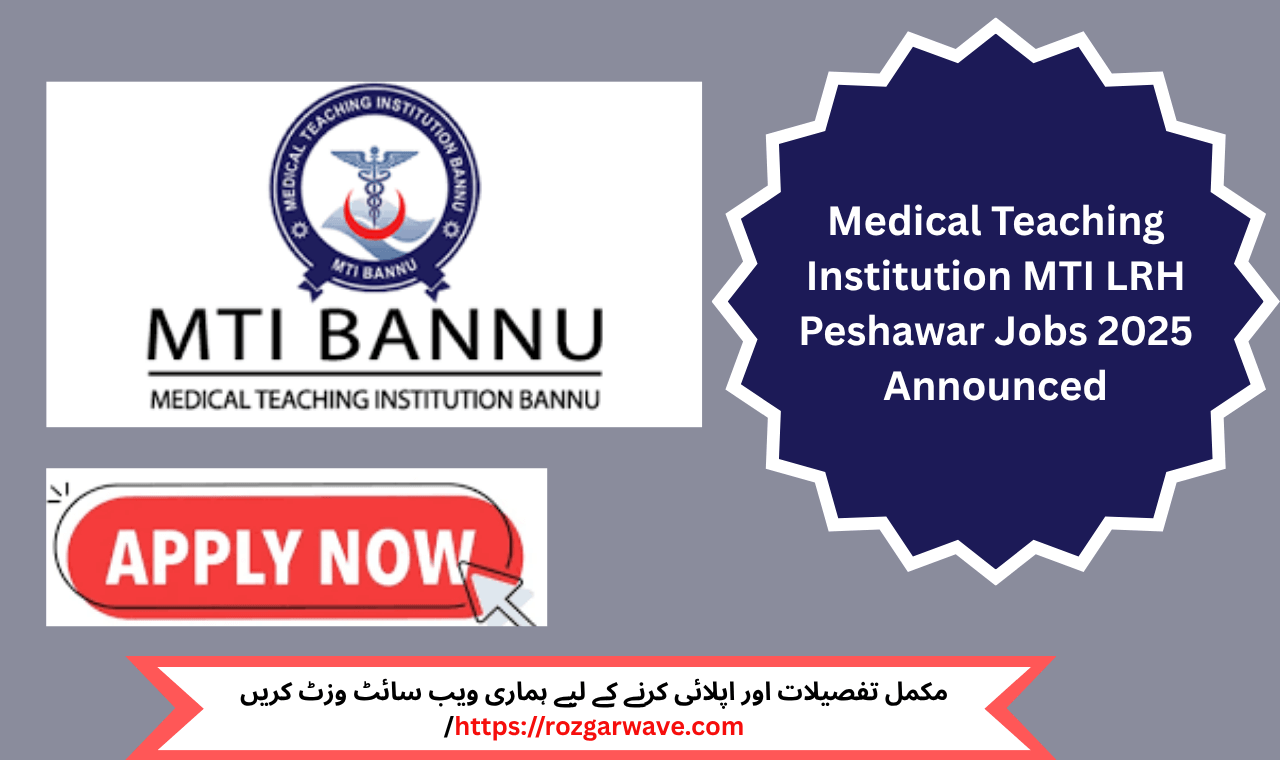 Medical Teaching Institution MTI LRH Peshawar Jobs 2025 official advertisement showing professor vacancies at Lady Reading Hospital