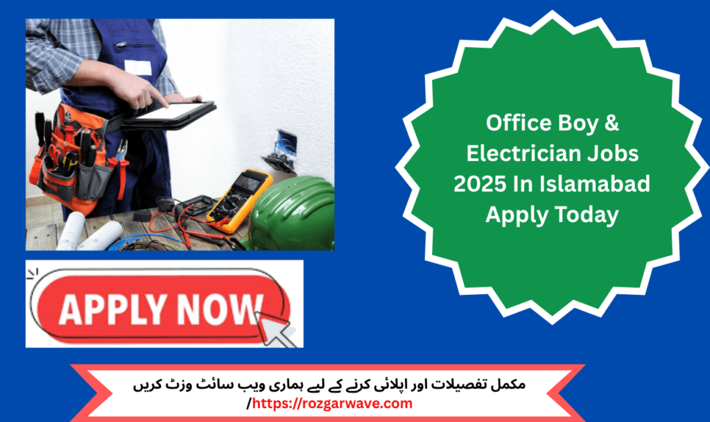 Office Boy & Electrician Jobs 2025 In Islamabad job vacancies ad

