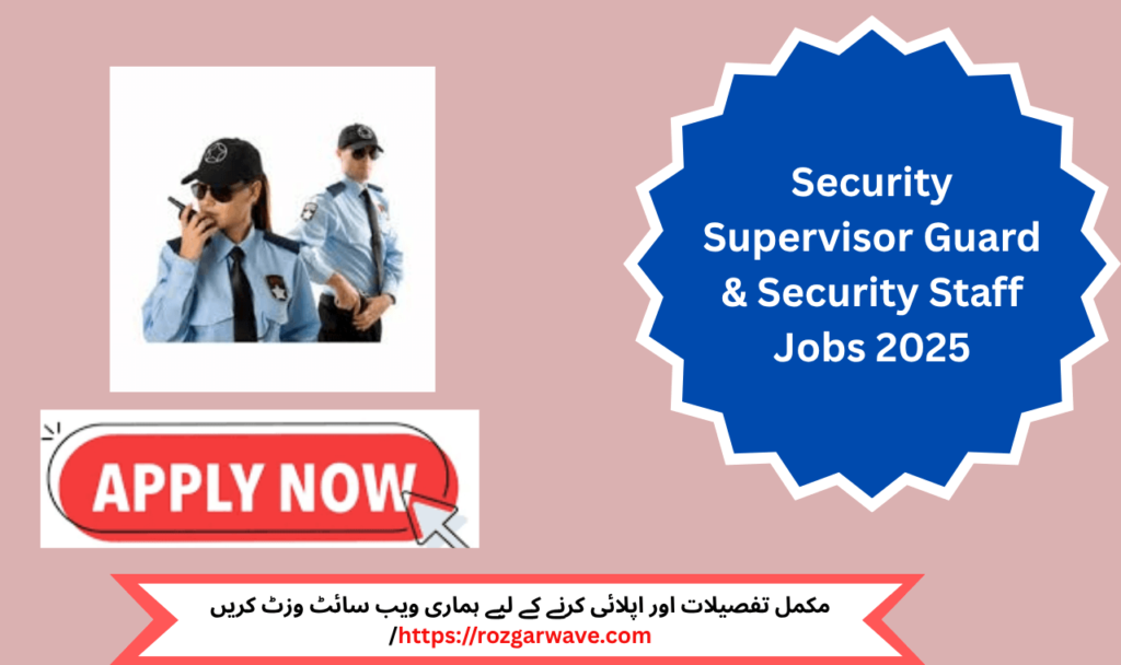 Security Supervisor Guard & Security Staff Jobs 2025 in Islamabad

